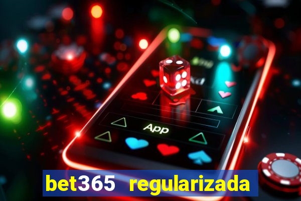 bet365 regularizada no brasil